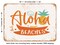 DECORATIVE METAL SIGN - Aloha Beaches - 4 - Vintage Rusty Look